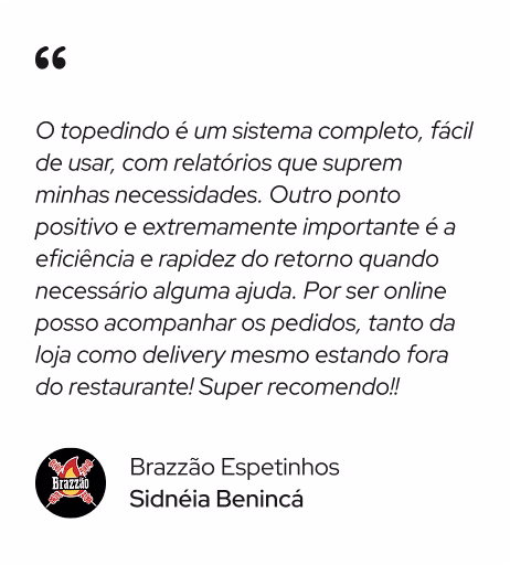 Depoimento do Brazzão Espetinhos, pela Sidneia Benica sobre o topedindo sistema para delivery