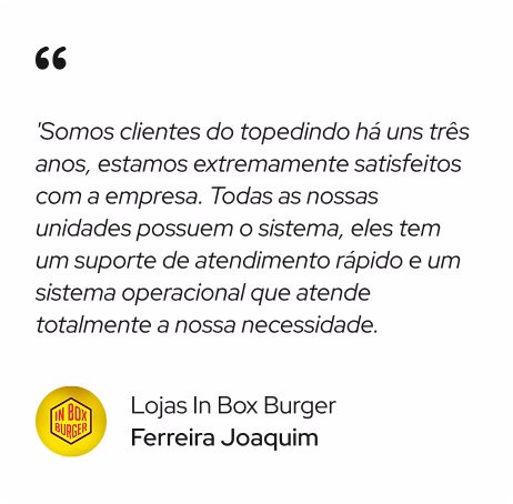 Depoimento das Lojas in Box Burguer, pelo Ferreira Joaquim sobre o topedindo sistema para delivery